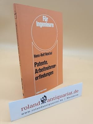 Seller image for Patente, Arbeitnehmererfindungen / Hans-Rolf Reichel / Fr Ingenieure for sale by Roland Antiquariat UG haftungsbeschrnkt