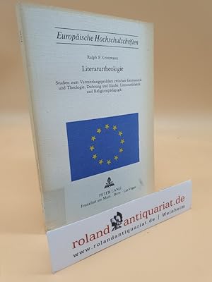 Imagen del vendedor de Literaturtheologie : Studien zum Vermittlungsproblem zwischen Germanistik u. Theologie, Dichtung u. Glaube, Literaturdidaktik u. Religionspdagogik / Ralph P. Crimmann / Europische Hochschulschriften / Reihe 1 / Deutsche Sprache und Literatur ; Bd. 240 a la venta por Roland Antiquariat UG haftungsbeschrnkt