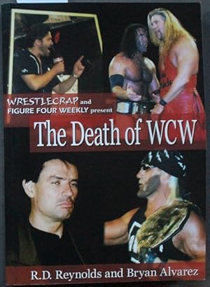 Seller image for The Death of WCW: Wrestlecrap and Figure Four Weekly Present . . . for sale by Comic World