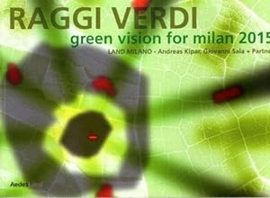 Bild des Verkufers fr Raggi Verdi green vision for milan 2015, zum Verkauf von nika-books, art & crafts GbR