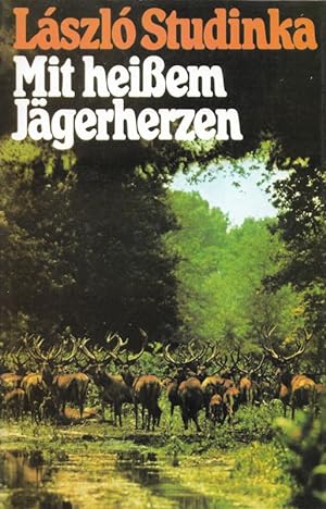 Seller image for Mit heiem Jgerherzen Ein Leben der Jagd in Ungarn for sale by Flgel & Sohn GmbH