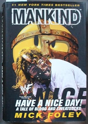 Mankind: Have a Nice Day - A Tale of Blood and Sweatsocks ( Wrestling)