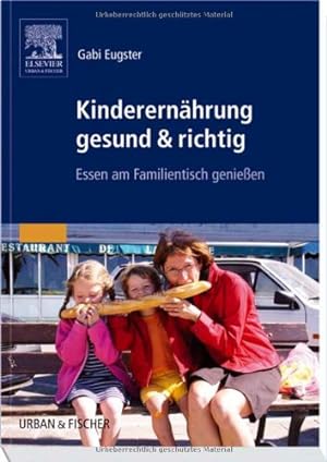 Imagen del vendedor de Kinderernhrung gesund & richtig: Essen am Familientisch genieen a la venta por Gabis Bcherlager