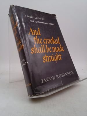 Seller image for And the Crooked Shall Be Made Straight: a New Look at the Eichmann Trial for sale by ThriftBooksVintage