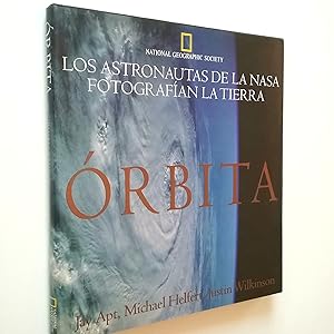 Seller image for rbita. Los astronautas de la NASA fotografan La Tierra for sale by MAUTALOS LIBRERA