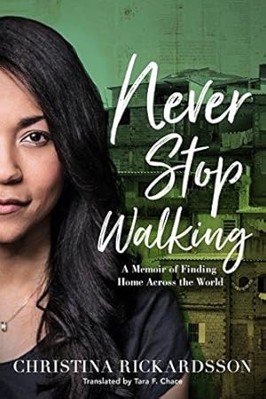 Bild des Verkufers fr Never Stop Walking: A Memoir of Finding Home Across the World zum Verkauf von WeBuyBooks