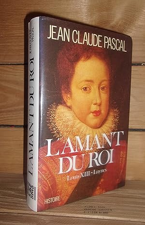Image du vendeur pour L'AMANT DU ROI : Louis XIII-Luynes mis en vente par Planet's books