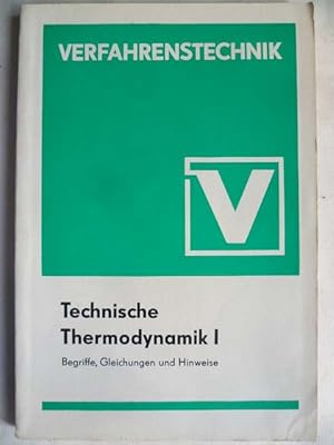 Imagen del vendedor de Technische Thermodynamik I. Begriffe. Gleichungen. Daten. Hinweise. a la venta por Ostritzer Antiquariat