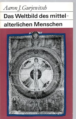 Das Weltbild des mittelalterlichen Menschen. Mit einem Nachwort v. Hubert Mohr.