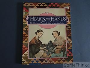 Seller image for Hearts and Hands: The Influence of Women & Quilts on American Society. for sale by SomeThingz. Books etcetera.