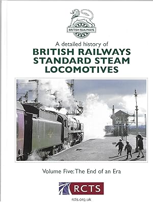 Imagen del vendedor de A Detailed History of British Railways Standard Steam Locomotives Volume Five: The End of an Era a la venta por Allen Williams Books