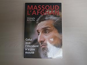 Seller image for MASSOUD L'AFGHAN CELUI QUE L'OCCIDENT N'A PAS ECOUTE for sale by Le temps retrouv