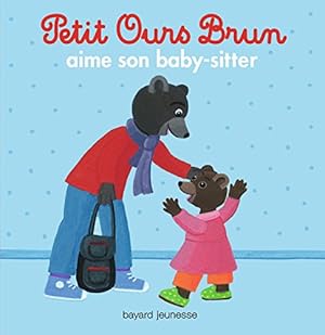 Imagen del vendedor de Petit Ours Brun aime son baby-sitter a la venta por WeBuyBooks