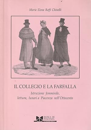 Il collegio e la farfalla. Istruzione femminile, lettura, lunari a Piacenza nell'Ottocento