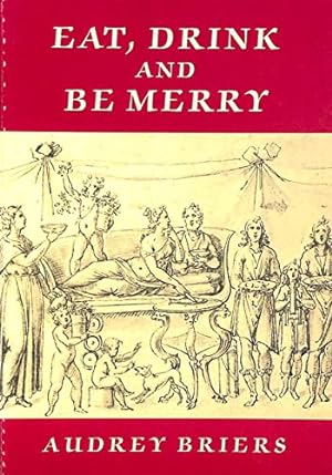 Seller image for Eat, Drink and Be Merry: Food and Drink in the Ancient World for sale by M.Roberts - Books And ??????