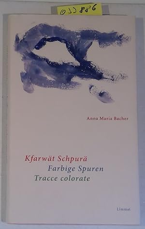 Seller image for Kfarwt Schpur. Farbige Spuren. Tracce colorate. Gedichte Walserdeutsch, Deutsch und Italienisch for sale by Antiquariat Trger