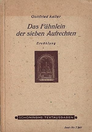 Seller image for Das Fhnlein der sieben Aufrechten - Erzhlung; Einleitung von Prof. J. Rohfleisch - Schninghs Textausgaben T 241 for sale by Walter Gottfried