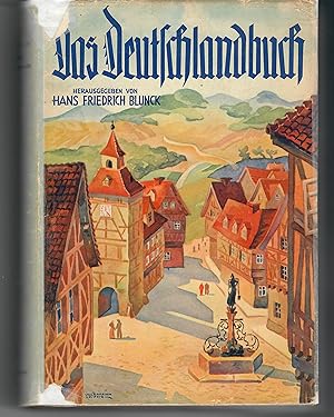 Das Deutschlandbuch; Mit 392 Bildern - Herausgeber Hans Friedrich Blunck - Erstausgabe 1935 - EA ...