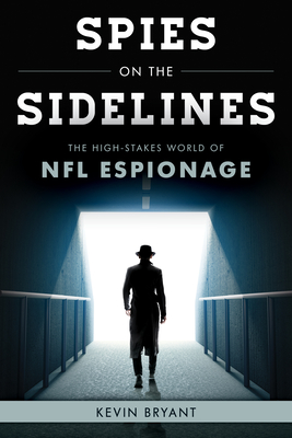Seller image for Spies on the Sidelines: The High-Stakes World of NFL Espionage (Hardback or Cased Book) for sale by BargainBookStores