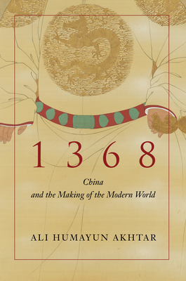 Seller image for 1368: China and the Making of the Modern World (Hardback or Cased Book) for sale by BargainBookStores