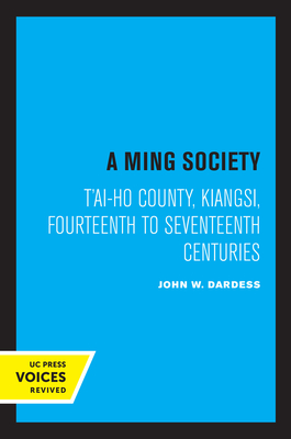 Image du vendeur pour A Ming Society: T'Ai-Ho County, Kiangsi, in the Fourteenth to Seventeenth Centuries (Paperback or Softback) mis en vente par BargainBookStores