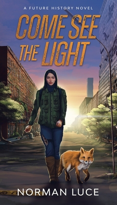 Imagen del vendedor de Come See The Light: A Future History Novel (Paperback or Softback) a la venta por BargainBookStores