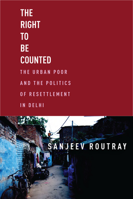 Seller image for The Right to Be Counted: The Urban Poor and the Politics of Resettlement in Delhi (Paperback or Softback) for sale by BargainBookStores
