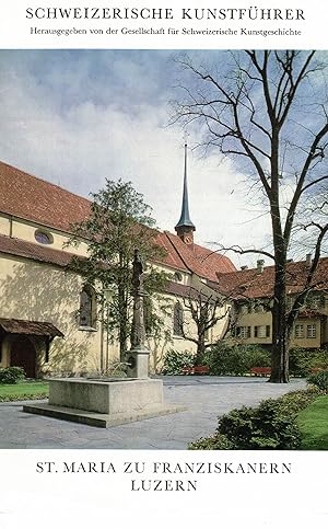 Bild des Verkufers fr St. Maria zu Franziskanern Luzern (Schweizerische Kunstfhrer) zum Verkauf von Paderbuch e.Kfm. Inh. Ralf R. Eichmann