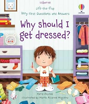 Bild des Verkufers fr Very First Questions and Answers Why should I get dressed? : Why Should I Get Dressed? zum Verkauf von Smartbuy