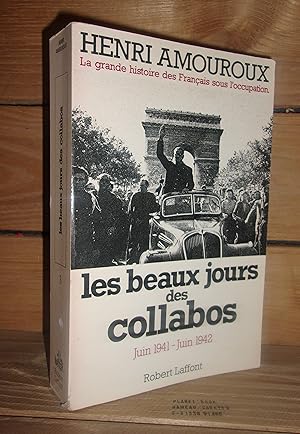 LA GRANDE HISTOIRE DES FRANCAIS SOUS L'OCCUPATION - Tome III : Les beaux jours des collabos - jui...