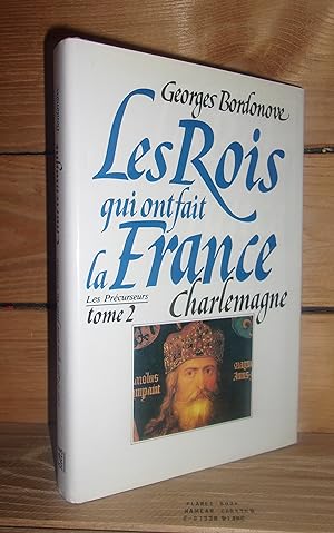Bild des Verkufers fr LES ROIS QUI ONT FAIT LA FRANCE - LES PRECURSEURS - Tome II : Charlemagne, Empereur et Roi zum Verkauf von Planet's books