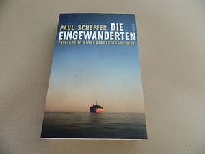 Seller image for Die Eingewanderten : Toleranz in einer genzenlosen Welt ; mit einer Einleitung zur Neuausgabe. ; aus dem Niederlndischen von Gregor Seferens, Andreas Ecke, Heike Baryga und Gerd Busse for sale by Versandantiquariat Schfer