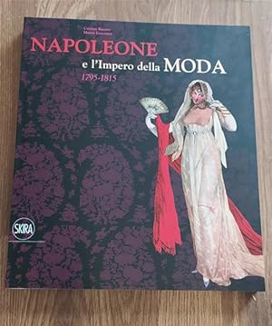 Image du vendeur pour Napoleone E L'impero Della Moda 1795 1815 mis en vente par Piazza del Libro