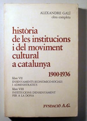 Imagen del vendedor de HISTRIA DE LES INSTITUCIONS I DEL MOVIMENT CULTURAL A CATALUNYA 1900-1936. Llibre VII. Llibre VIII - Barcelona 1983 a la venta por Llibres del Mirall
