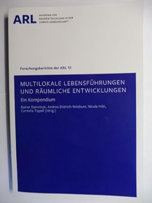 MULTILOKALE LEBENSFÜHRUNGEN UND RÄUMLICHE ENTWICKLUNGEN - Ein Kompendium *. Mit Beiträge.