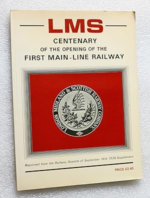 Bild des Verkufers fr LMS Centenary of the First Main-Line Railway: Reprinted from the Railway Gazette of September 16th 1938, Supplement zum Verkauf von Cotswold Valley Books