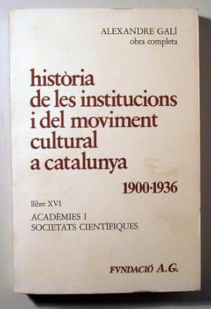 Imagen del vendedor de HISTRIA DE LES INSTITUCIONS I DEL MOVIMENT CULTURAL A CATALUNYA 1900-1936. Llibre XVI - Barcelona 1986 a la venta por Llibres del Mirall