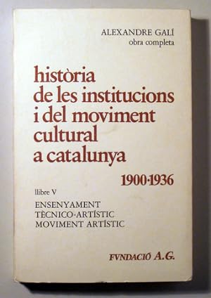 Imagen del vendedor de HISTRIA DE LES INSTITUCIONS I DEL MOVIMENT CULTURAL A CATALUNYA 1900-1936. Llibre V - Barcelona 1982 a la venta por Llibres del Mirall