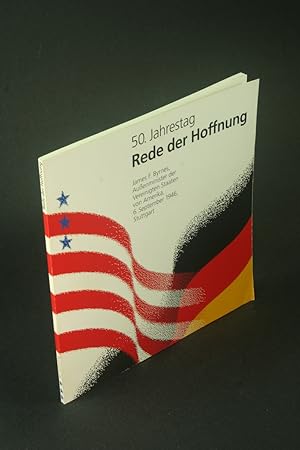 Seller image for 50. Jahrestag Rede der Hoffnung: James F. Byrnes, Aussenminister der Vereinigten Staaten von Amerika, 6. September 1946, Stuttgart. for sale by Steven Wolfe Books