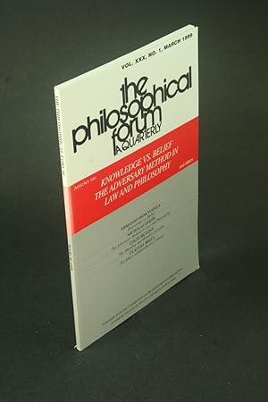 Immagine del venditore per Articles on Knowledge vs. Belief, the adversary method in law and philosophy, and others. The Philosophical Forum, Volume 3, no. 1, March 1999. venduto da Steven Wolfe Books