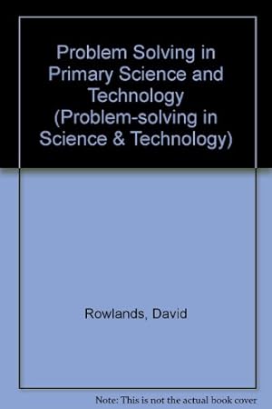 Bild des Verkufers fr Problem Solving in Primary Science and Technology zum Verkauf von WeBuyBooks