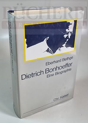 Dietrich Bonhoeffer Theologe, Christ, Zeitgenosse. Eine Biographie