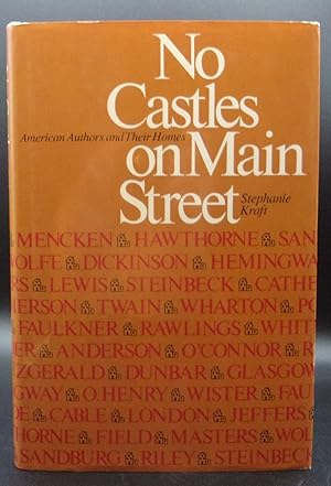 NO CASTLES ON MAIN STREET: American Authors and Their Homes