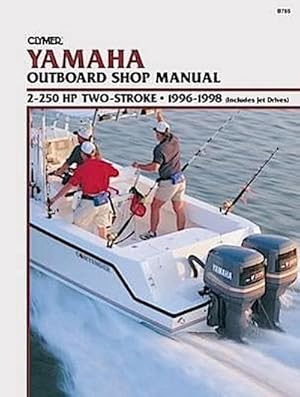 Image du vendeur pour Yamaha 2-250 HP Two Stroke Outboard & Jet Drives (1996-1998) Service Repair Manual mis en vente par AHA-BUCH GmbH