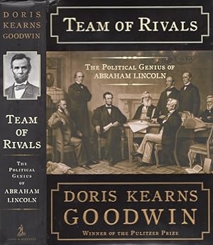 Team of Rivals The Political Genius of Abrahm Lincoln