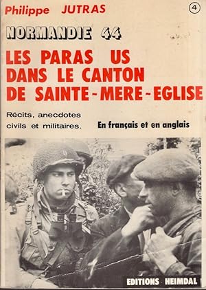 Normandie 44 Les Paras US Dans Le Canton De Sainte-Mere-Eglise Recits, anecdotes civils et milita...