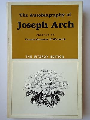 Seller image for THE AUTOBIOGRAPHY OF JOSEPH ARCH. (The Fitzroy Edition) for sale by GfB, the Colchester Bookshop