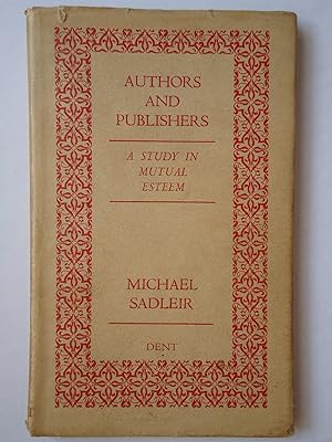 Imagen del vendedor de AUTHORS AND PUBLISHERS. A Study in Mutual Esteem a la venta por GfB, the Colchester Bookshop