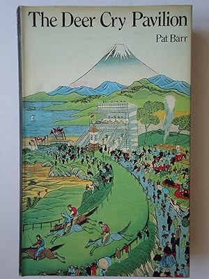 Seller image for THE DEER CRY PAVILION. A Story of Westerners in Japan 1868-1905 for sale by GfB, the Colchester Bookshop