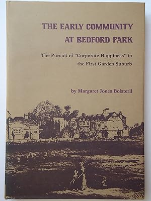 Imagen del vendedor de THE EARLY COMMUNITY AT BEDFORD PARK. "Corporate Happiness" in the First Garden Suburb a la venta por GfB, the Colchester Bookshop